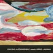Coro das meninas par Eixo do Jazz Ensemble, Mário Laginha, Teresinha Sarmento, Miguel Meirinhos, Yudit Almeida, Zé Stark, João Pedro Dias, João Paulo Silva, Diego Alonso, Gil Silva