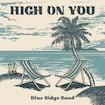 High On You par Blue Ridge Band